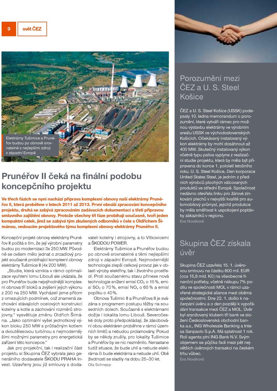 příprava komplexní obnovy naší elektrárny Prunéřov II, která proběhne v letech 2011 až 2013.