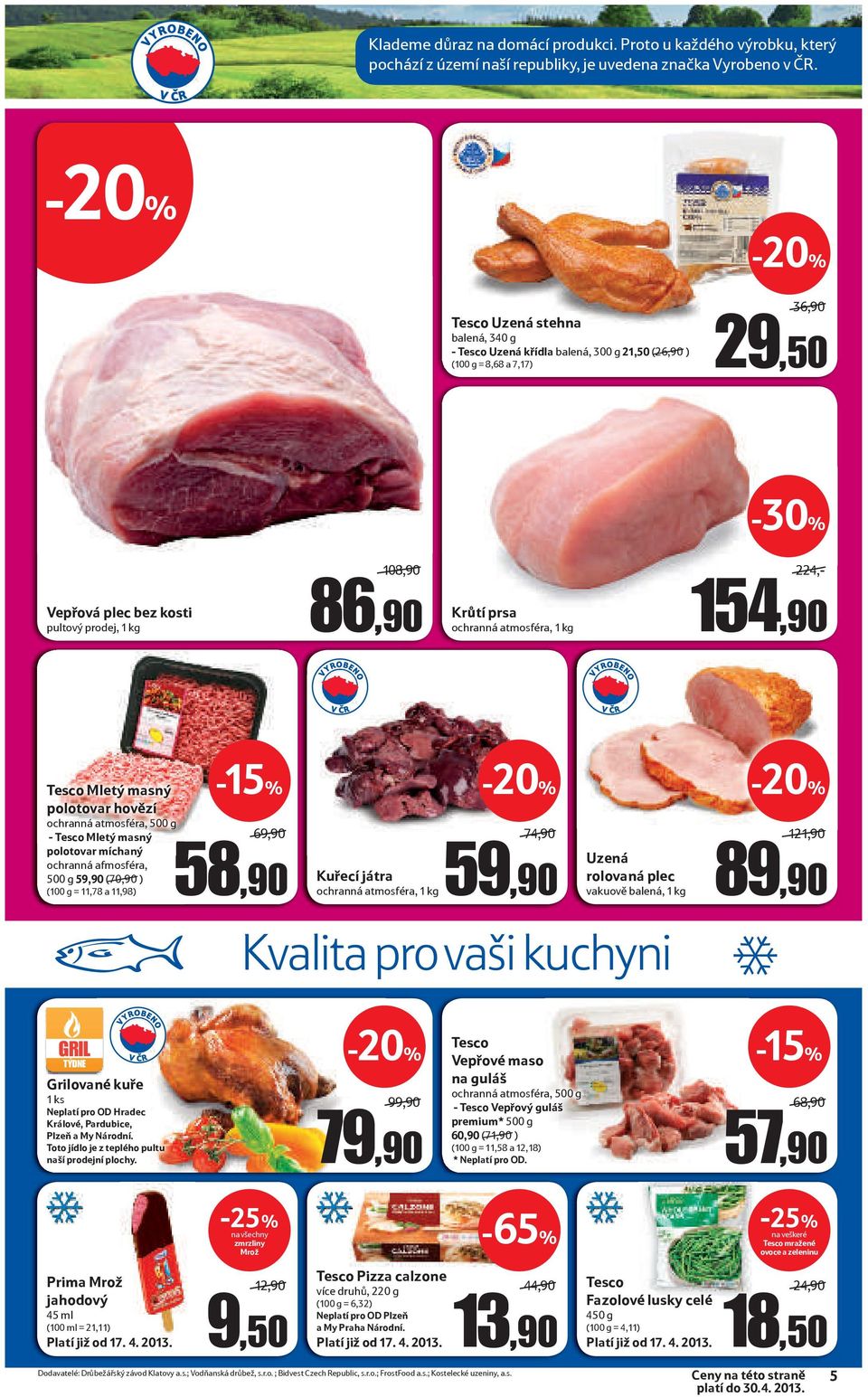 polotovar hovězí 69,90 58,90 Kuřecí játra ochranná atmosféra, 1 kg 154,90 Krůtí prsa ochranná atmosféra, 1 kg ochranná atmosféra, 500 g - Tesco Mletý masný polotovar míchaný ochranná afmosféra, 500 g