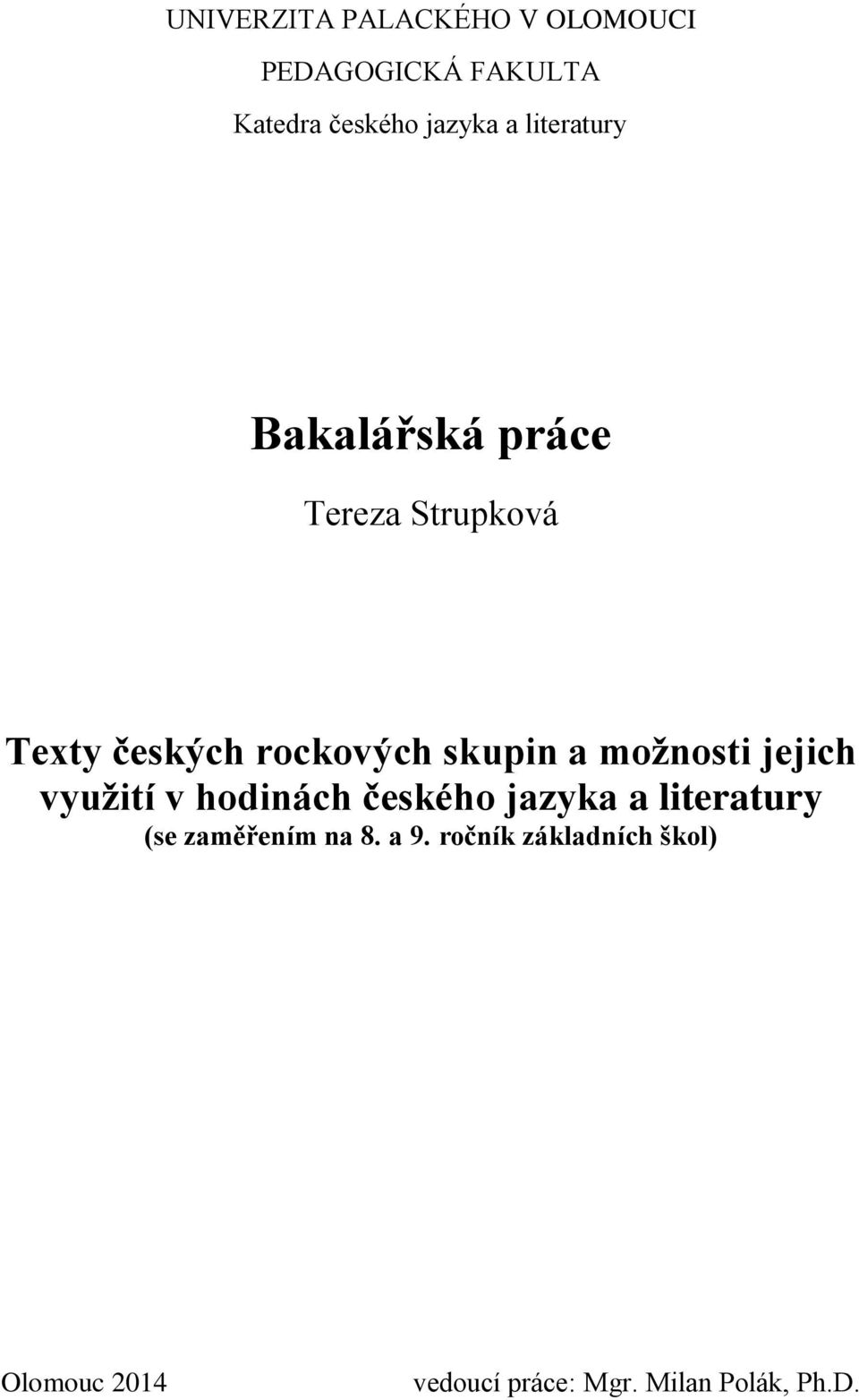 možnosti jejich využití v hodinách českého jazyka a literatury (se zaměřením na