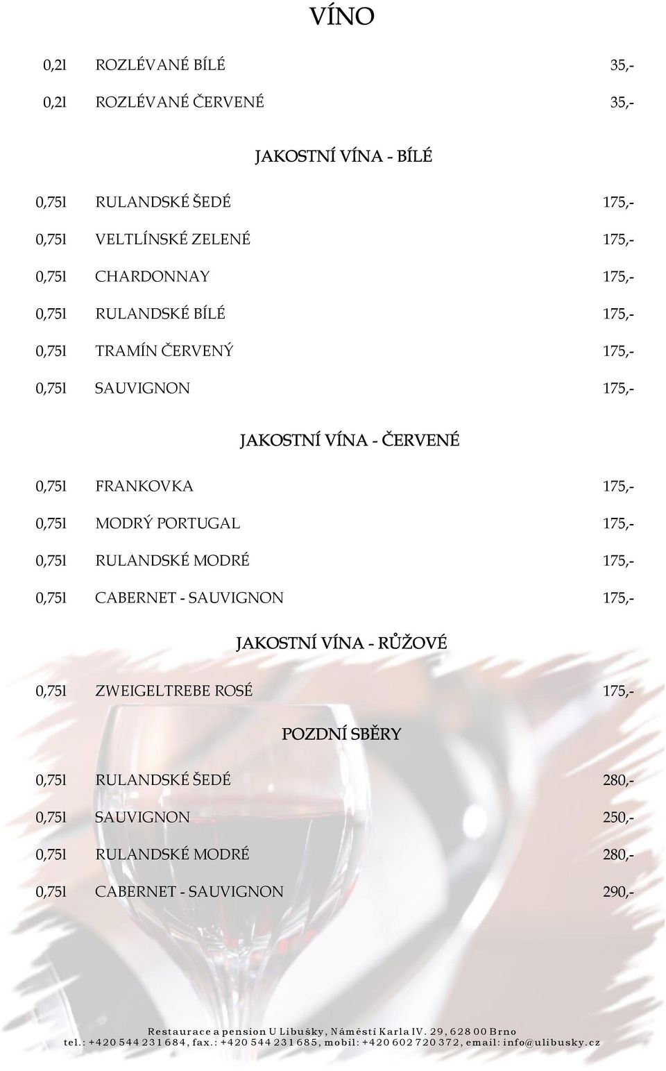 MODRÝ PORTUGAL RULANDSKÉ MODRÉ CABERNET - SAUVIGNON ZWEIGELTREBE ROSÉ