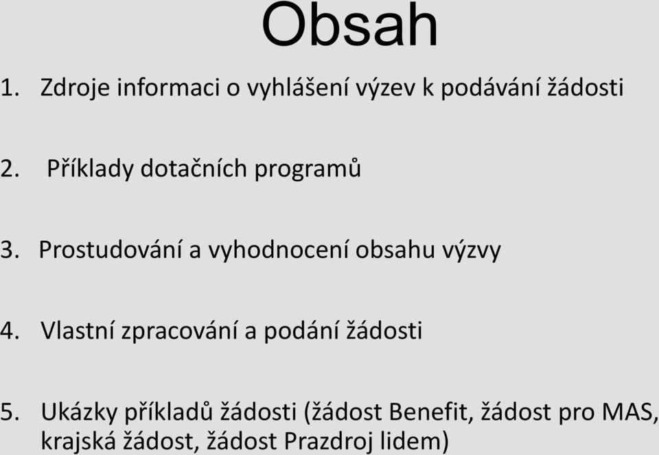 Prostudování a vyhodnocení obsahu výzvy 4.