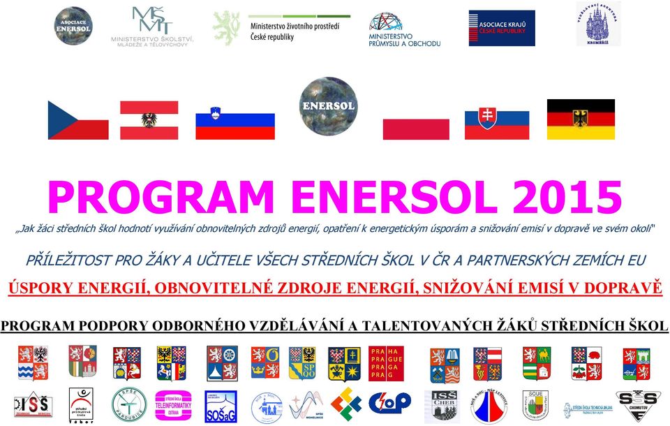 ŽÁKY A UČITELE VŠECH STŘEDNÍCH ŠKOL V ČR A PARTNERSKÝCH ZEMÍCH EU ÚSPORY ENERGIÍ, OBNOVITELNÉ