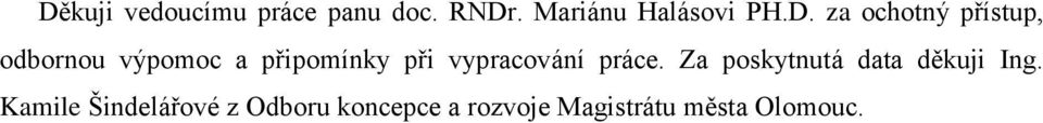 vypracování práce. Za poskytnutá data děkuji Ing.