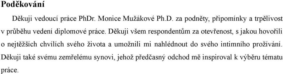 a umožnili mi nahlédnout do svého intimního prožívání.