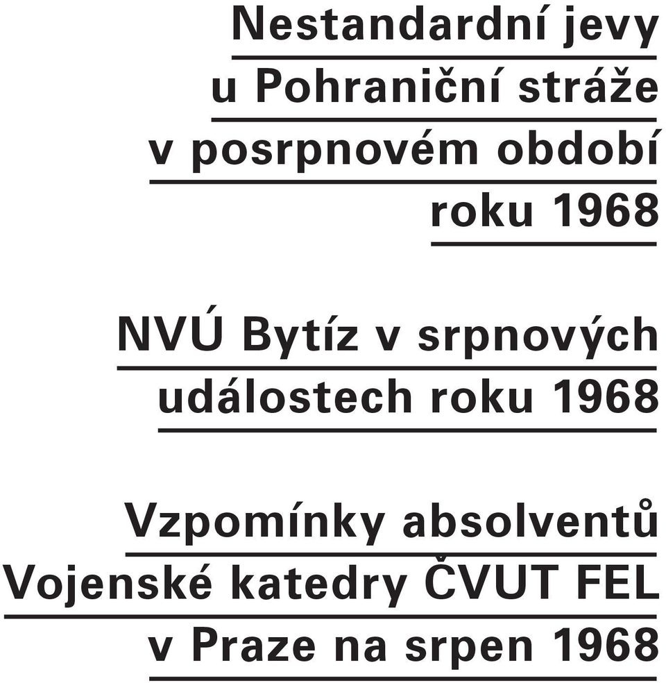 srpnových událostech roku 1968 Vzpomínky