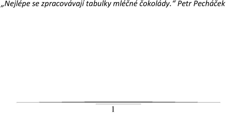 tabulky mléčné