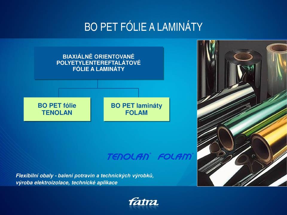 TENOLAN BO PET lamináty FOLAM Flexibilní obaly - balení