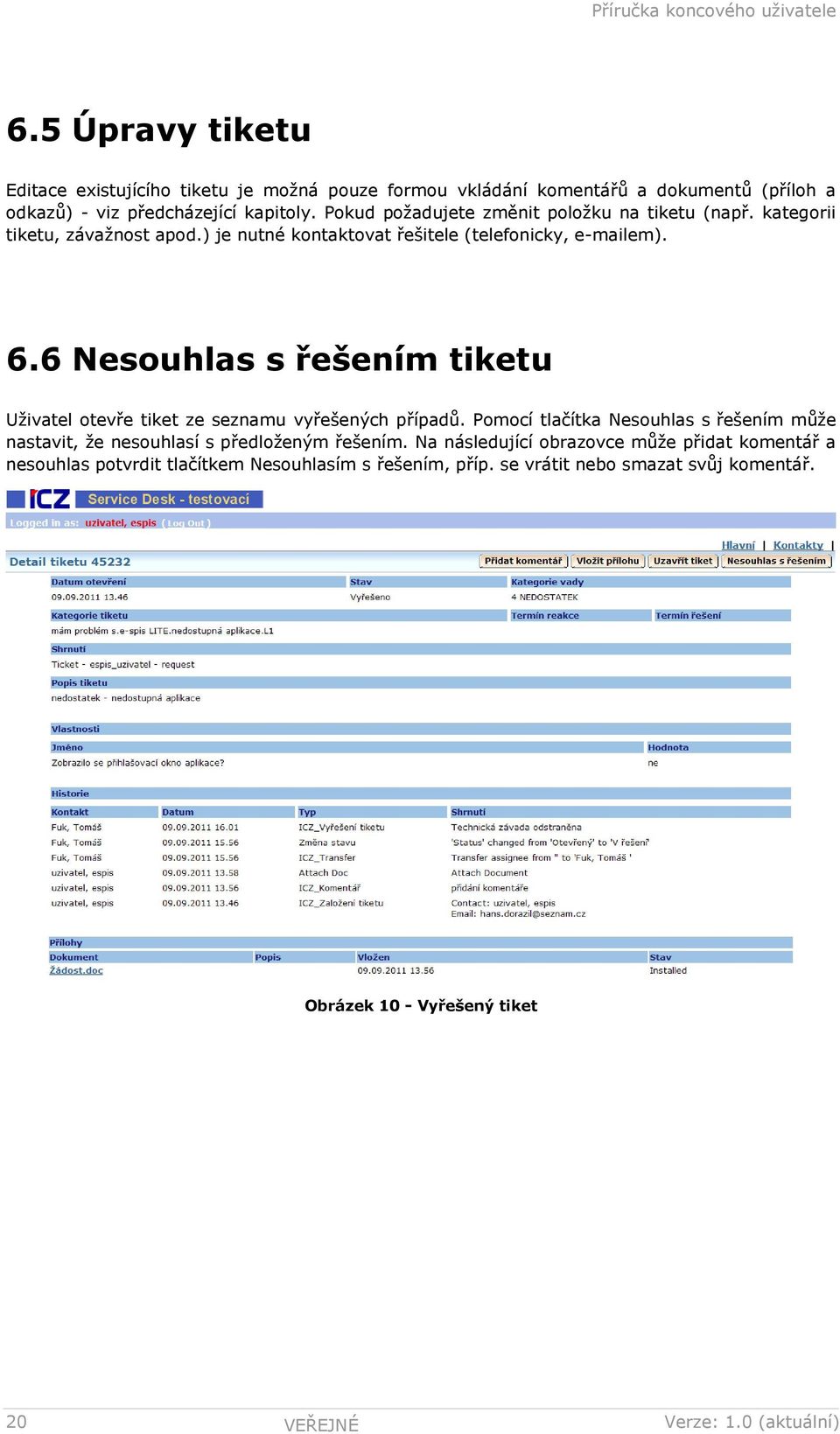 6 Nesouhlas s řešením tiketu Uživatel otevře tiket ze seznamu vyřešených případů.