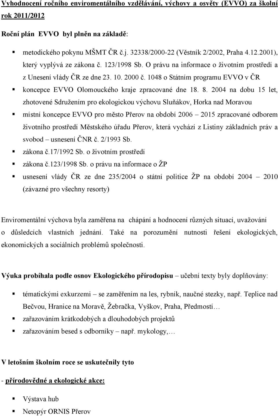 1048 o Státním programu EVVO v ČR koncepce EVVO Olomouckého kraje zpracované dne 18. 8.