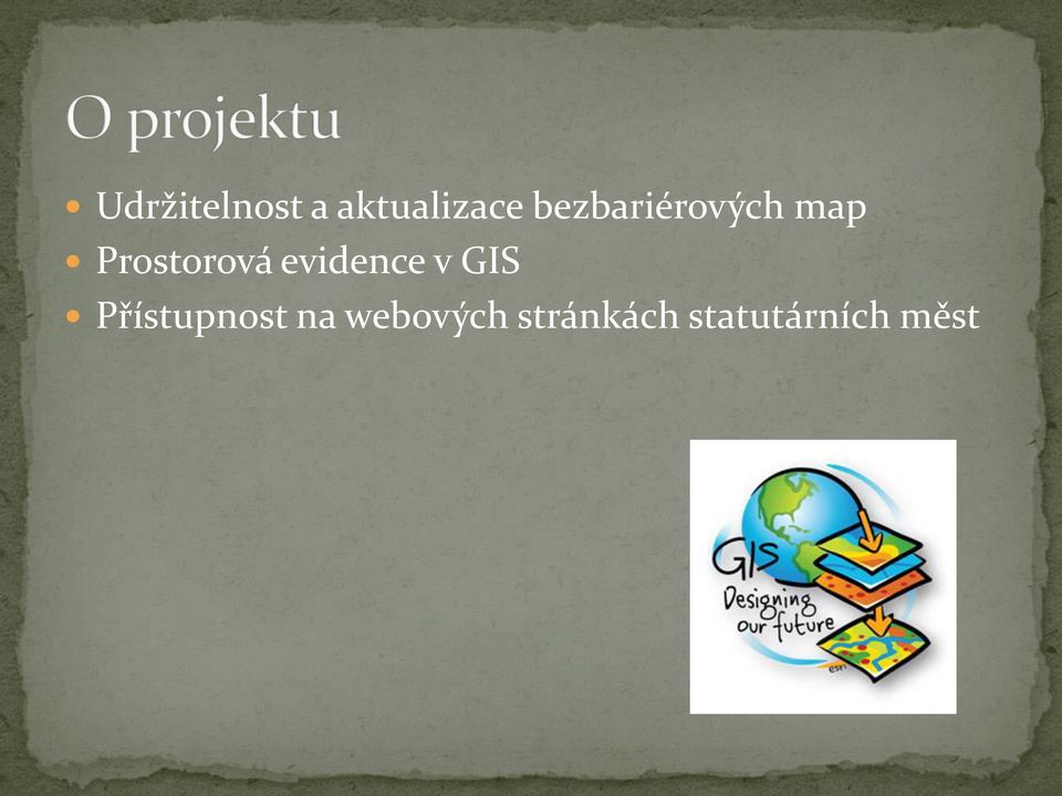 evidence v GIS Přístupnost na