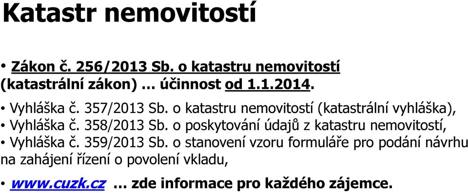 o poskytování údajů z katastru nemovitostí, Vyhláška č. 359/2013 Sb.