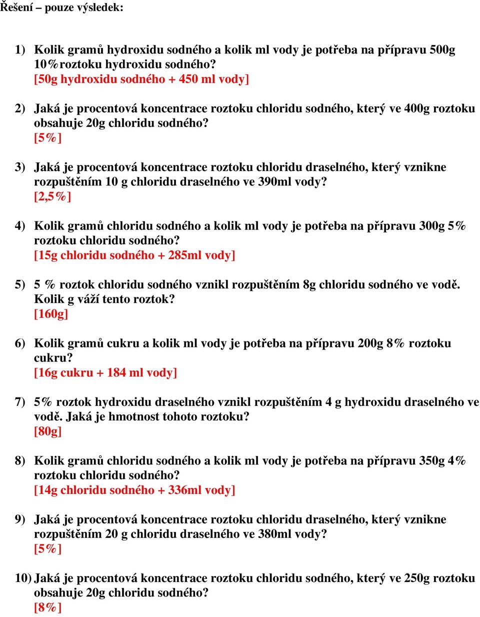 vznikne rozpuštěním 10 g chloridu draselného ve 390ml vody?