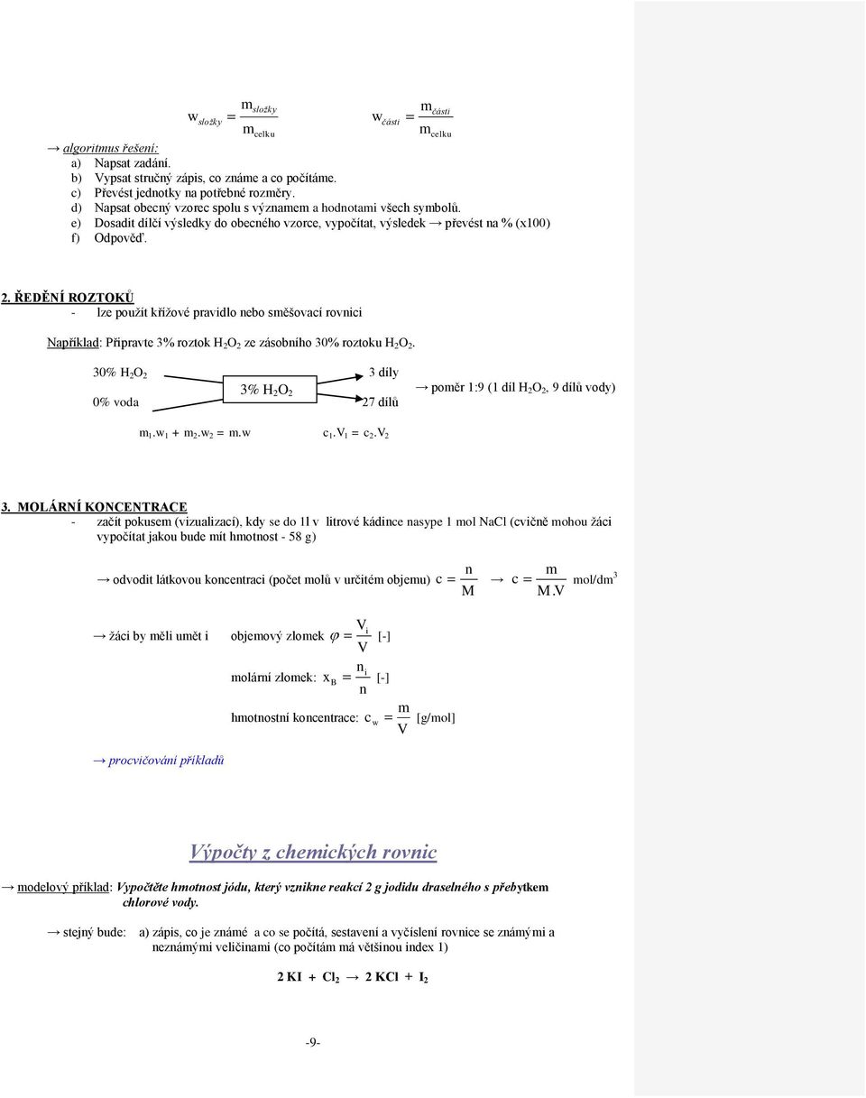 . ŘEDĚNÍ ROZTOKŮ - lze použít křížové pravidlo nebo směšovací rovnici Například: Připravte 3% roztok H O ze zásobního 30% roztoku H O.