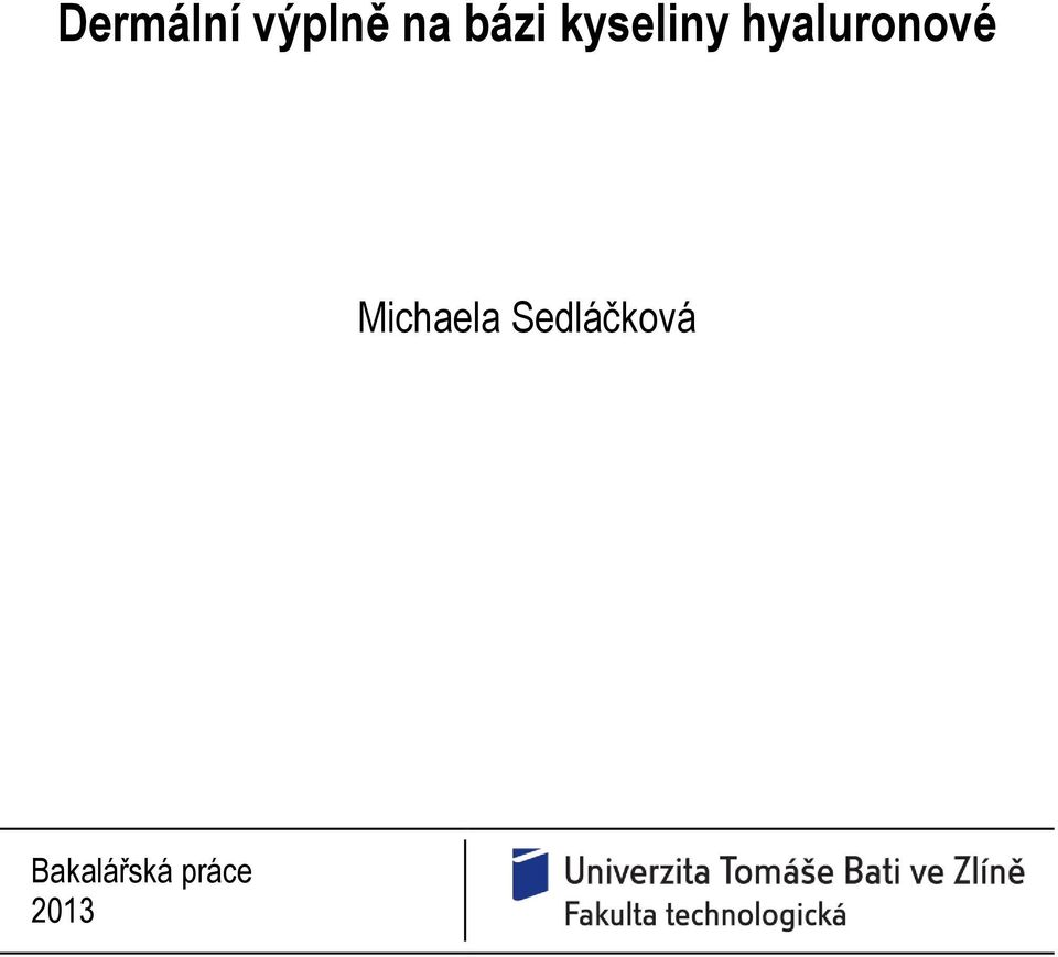 hyaluronové Michaela