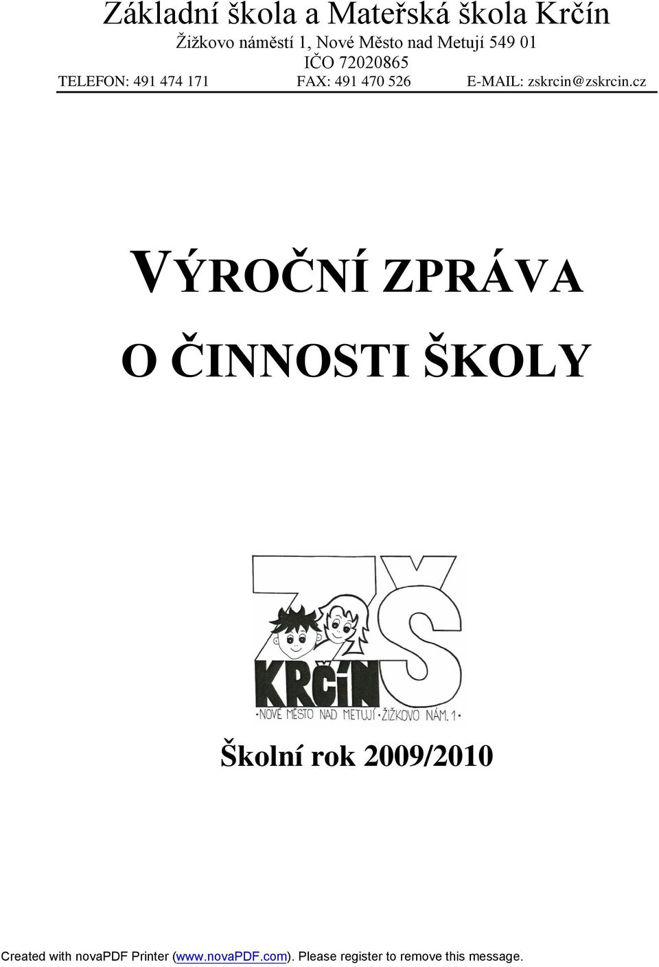 491 474 171 FAX: 491 470 526 E-MAIL: zskrcin@zskrcin.