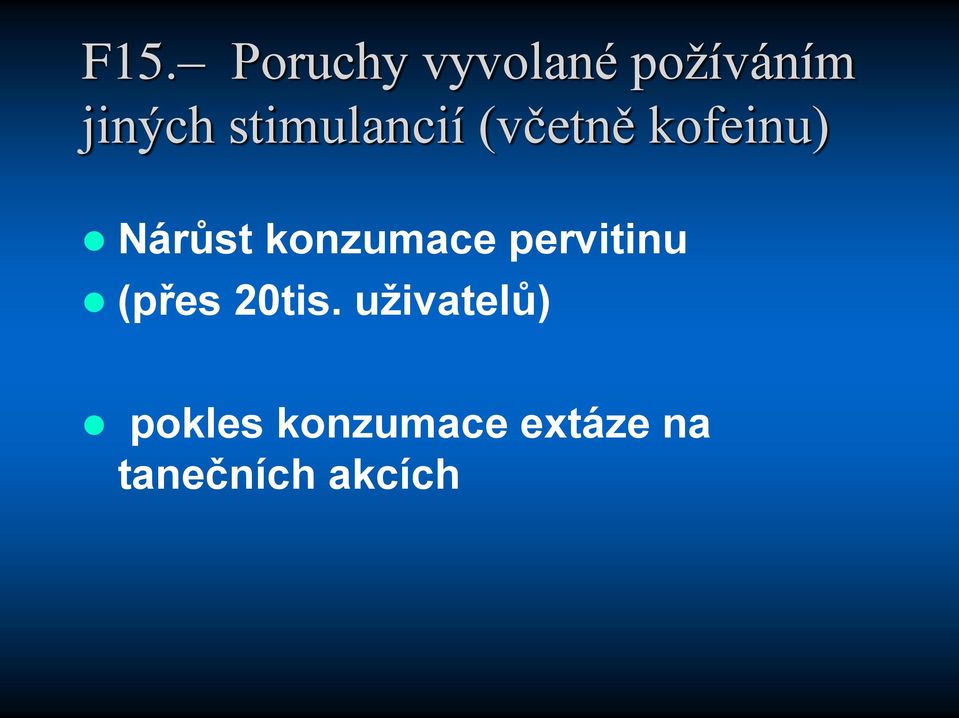 konzumace pervitinu (přes 20tis.