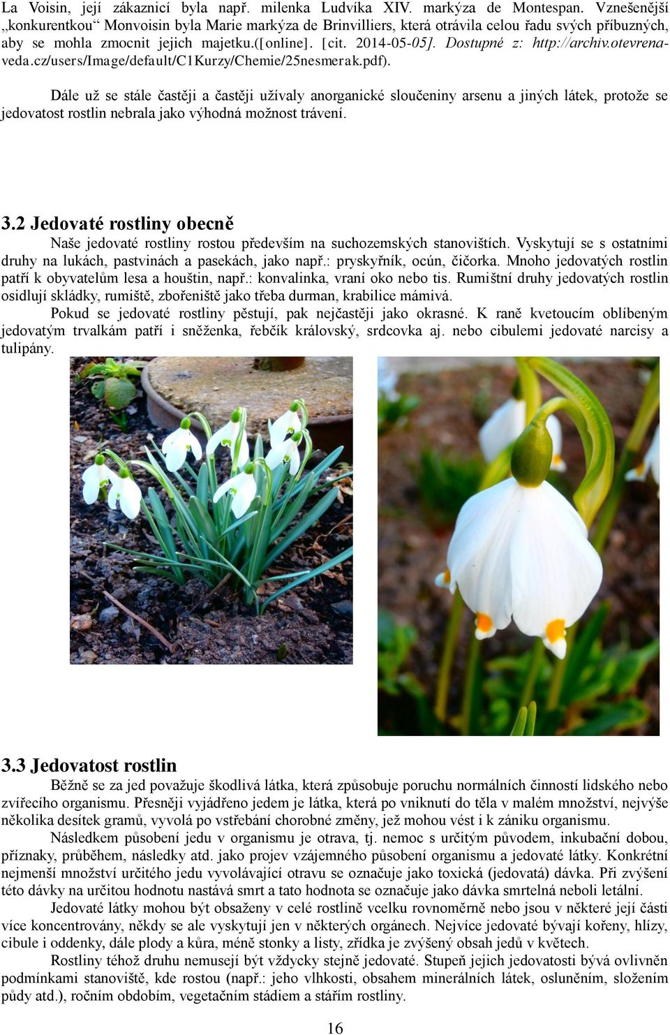 Dostupn z: http://archiv.otevrenaveda.cz/users/image/default/c1kurzy/chemie/25nesmerak.pdf).