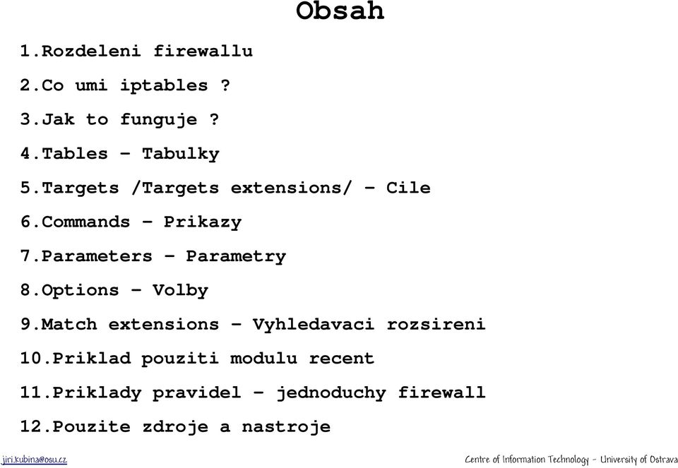 Parameters - Parametry 8.Options - Volby 9.