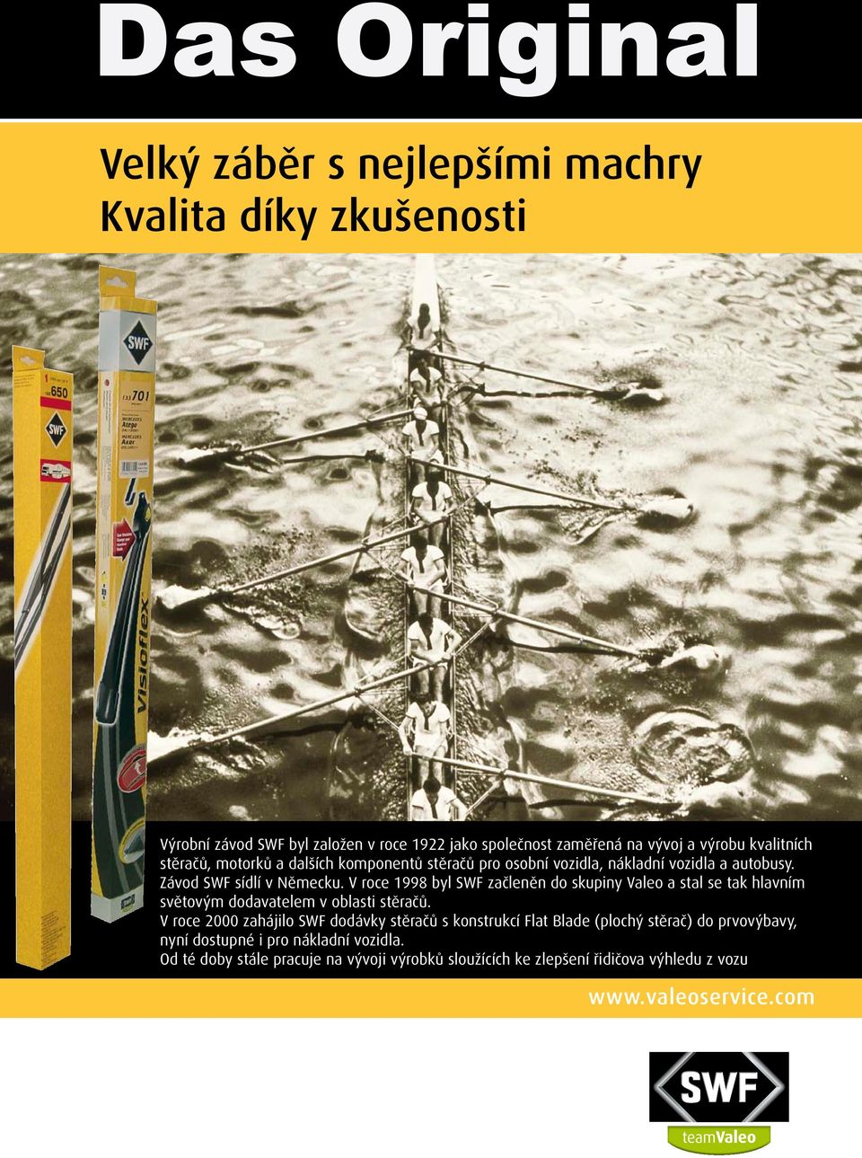 V roce 1998 byl SWF začleněn do skupiny Valeo a stal se tak hlavním světovým dodavatelem v oblasti stěračů.