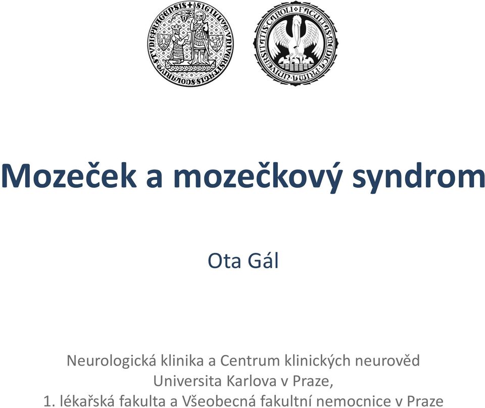 neurověd Universita Karlova v Praze, 1.