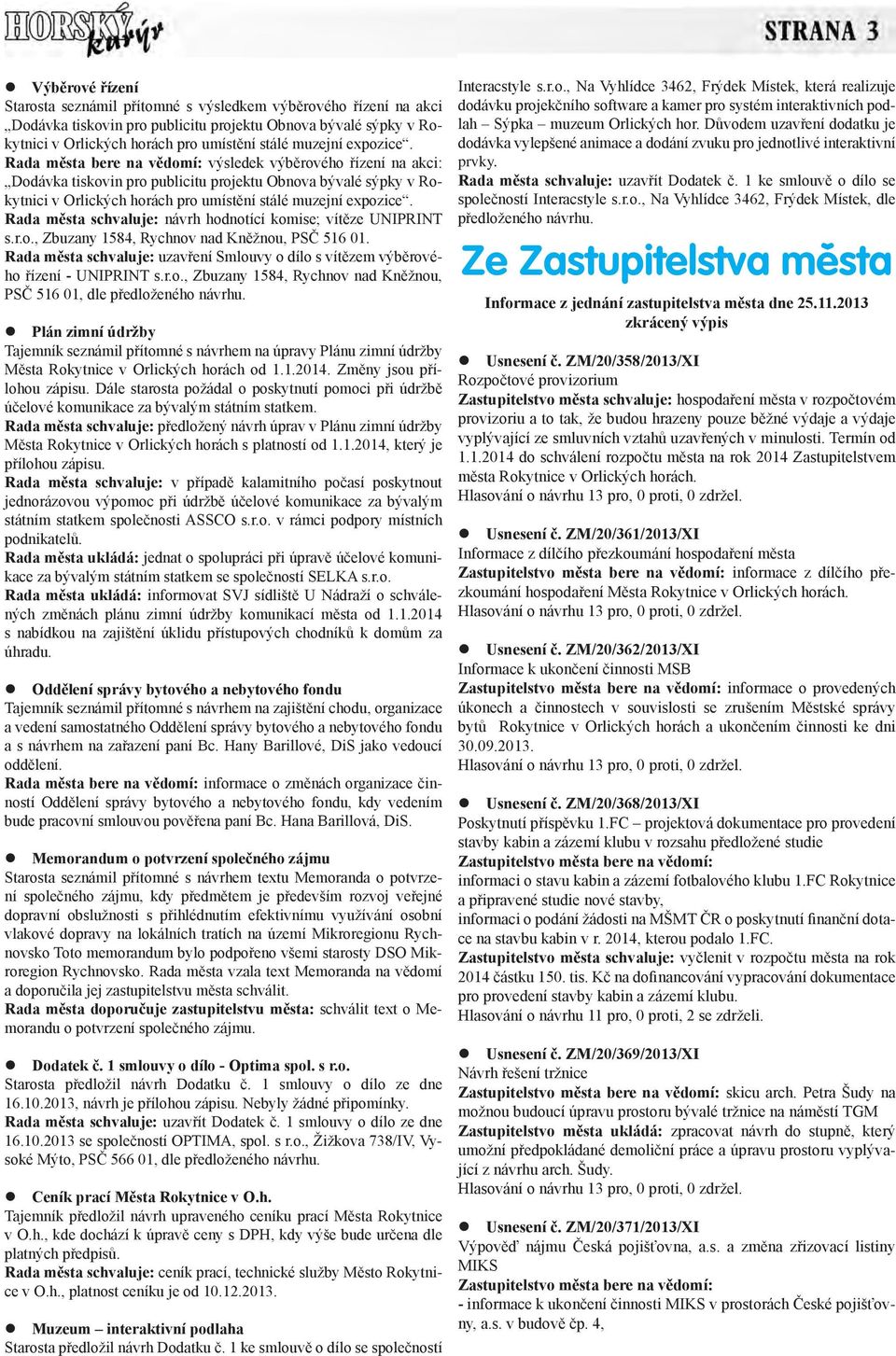 Rada města schvaluje: návrh hodnotící komise; vítěze UNIPRINT s.r.o., Zbuzany 1584, Rychnov nad Kněžnou, PSČ 516 01.