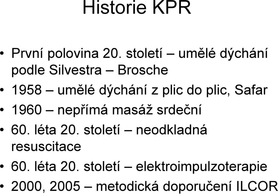 plic do plic, Safar 1960 nepřímá masáž srdeční 60. léta 20.