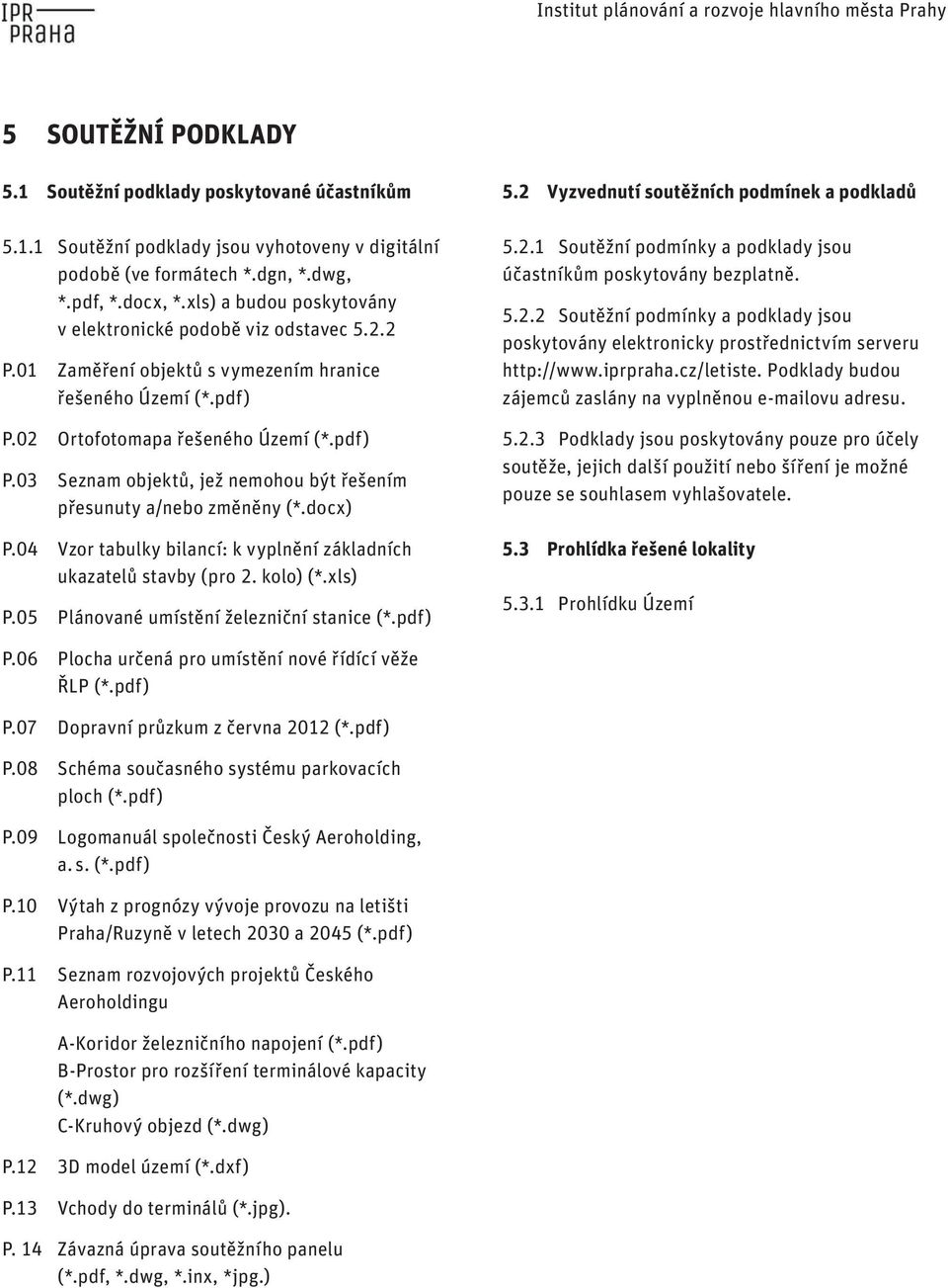 dgn, by odpovídalo *.dwg, jeho významu *.pdf, jako *.docx, jednoho *.