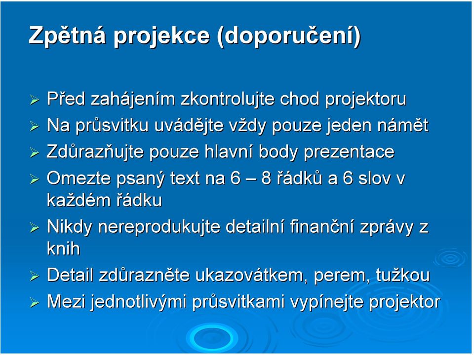 na 6 8 řádků a 6 slov v každém řádku Nikdy nereprodukujte detailní finanční zprávy z knih