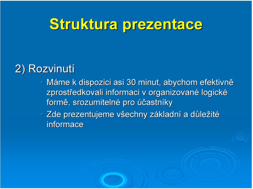 v organizované logické formě, srozumitelné pro