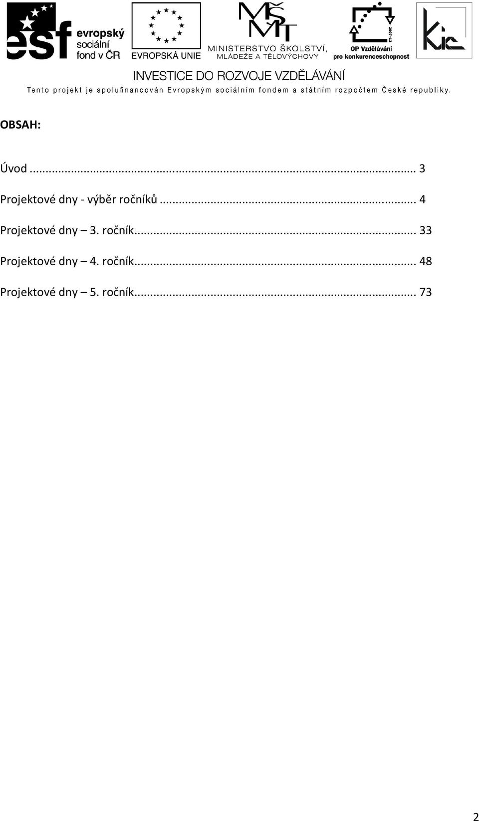 .. 4 Projektové dny 3. ročník.