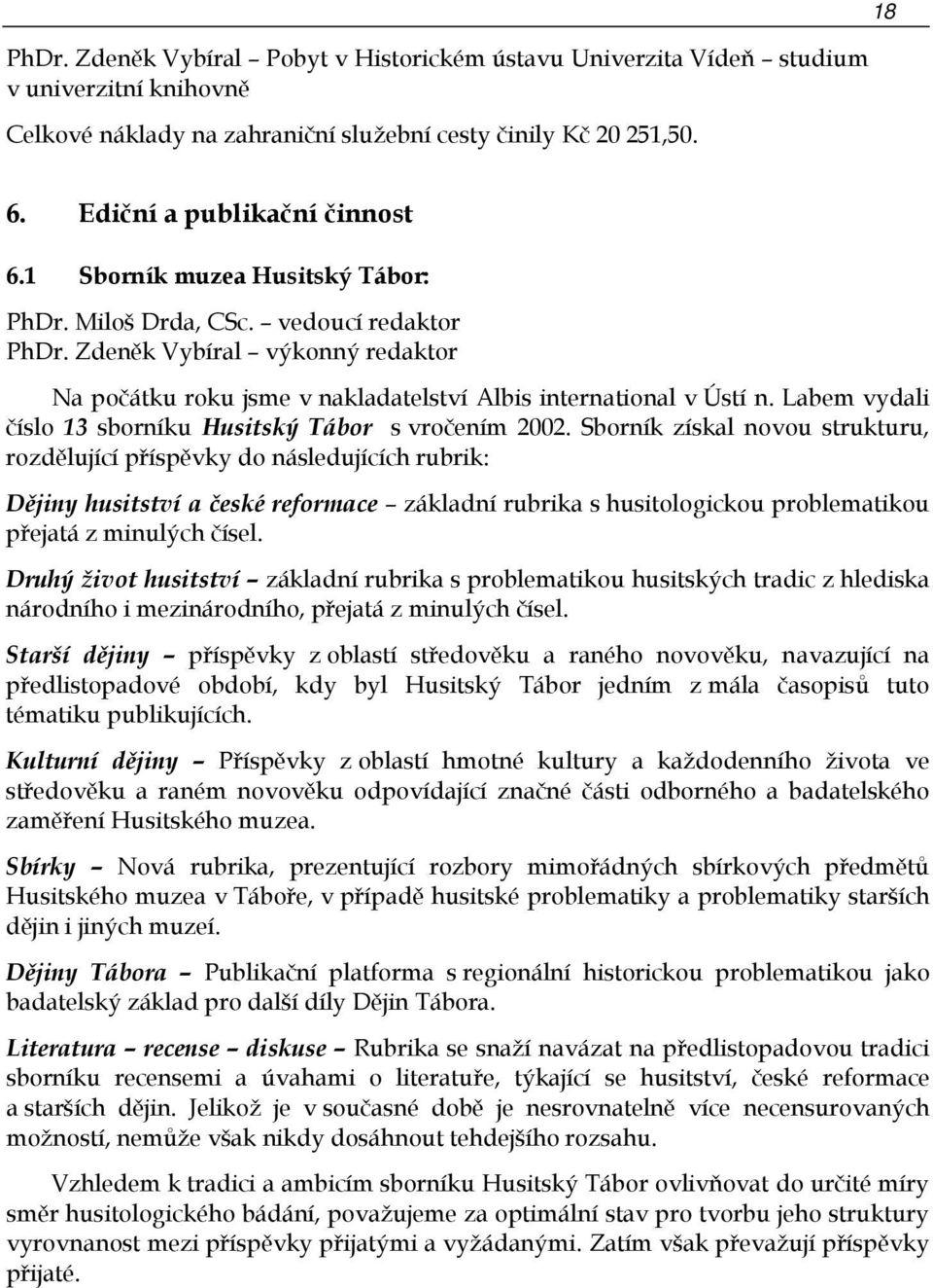 Labem vydali číslo 13 sborníku Husitský Tábor s vročením 2002.