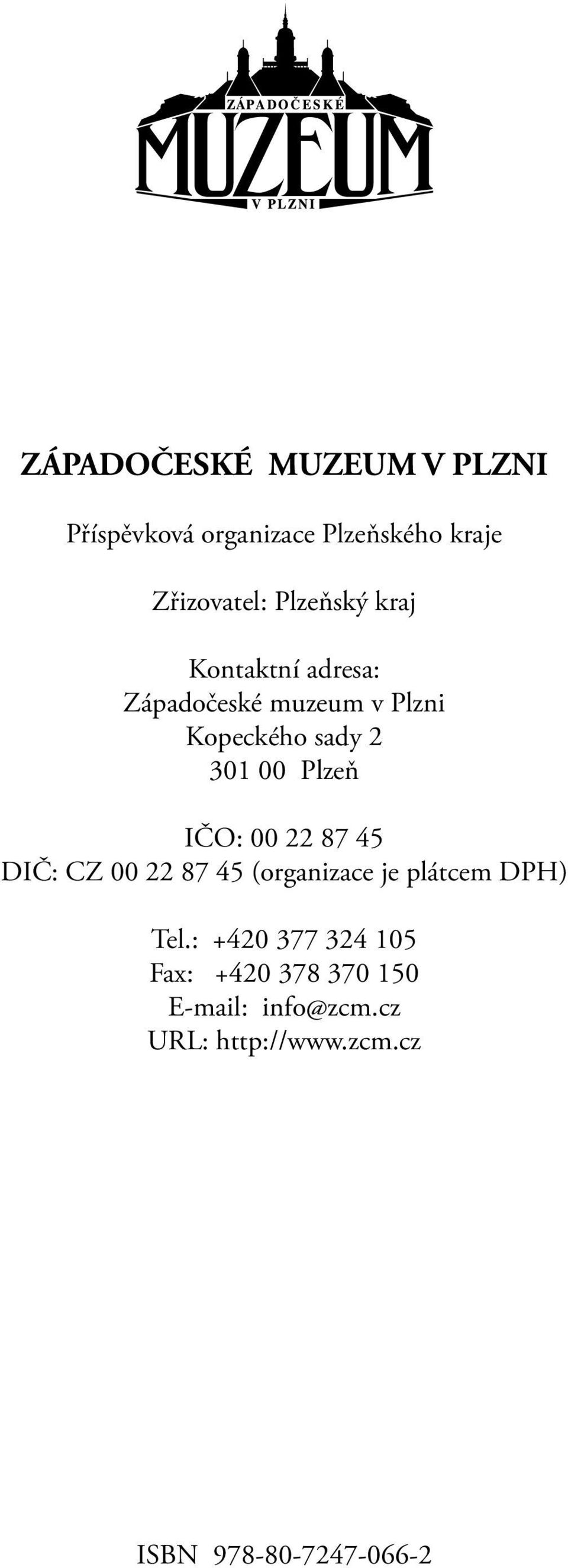 Plzeň IČO: 00 22 87 45 DIČ: CZ 00 22 87 45 (organizace je plátcem DPH) Tel.