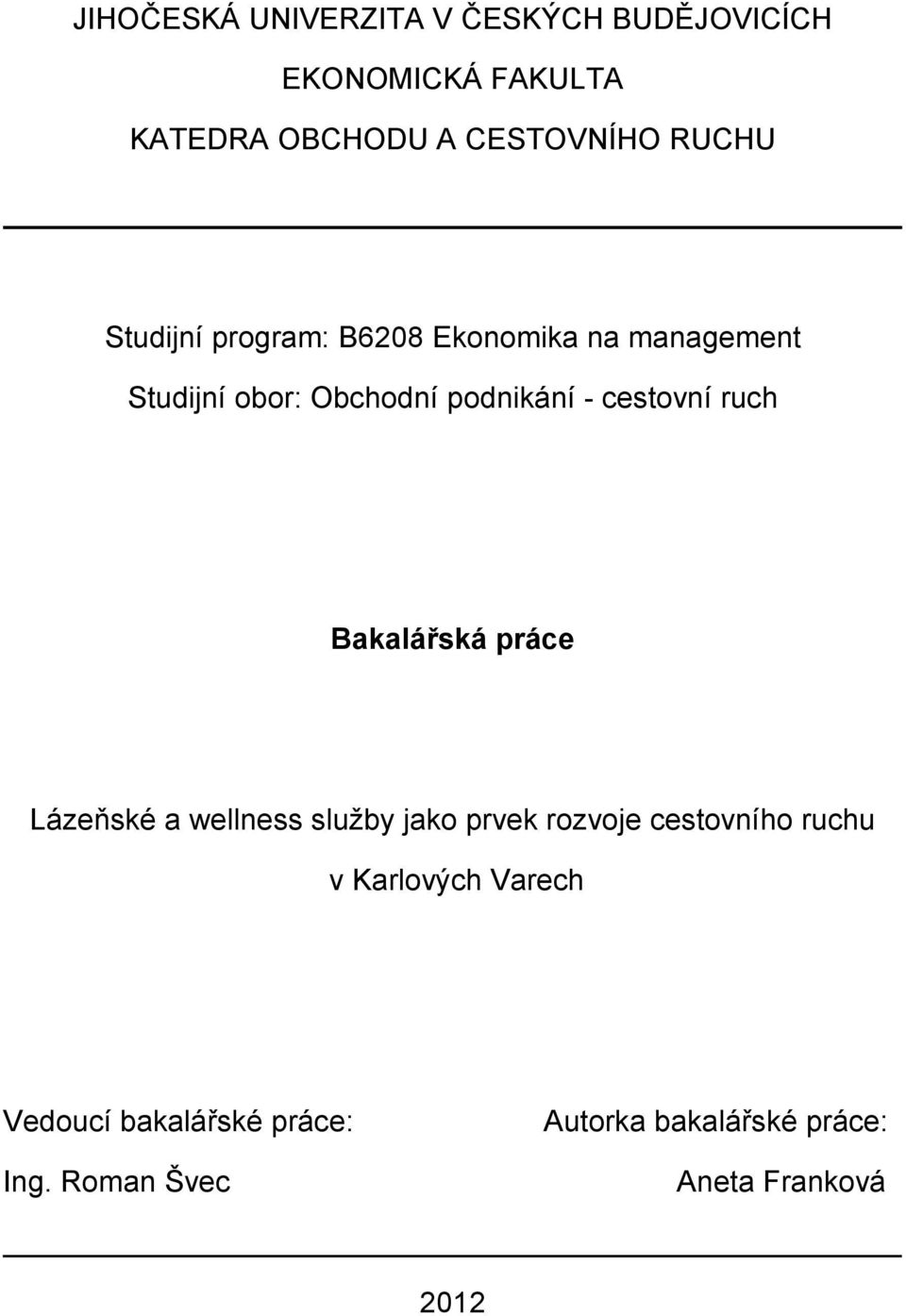 cestovní ruch Bakalářská práce Lázeňské a wellness služby jako prvek rozvoje cestovního ruchu v