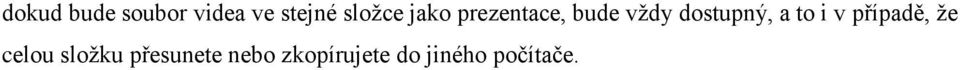 dostupný, a to i v případě, že celou