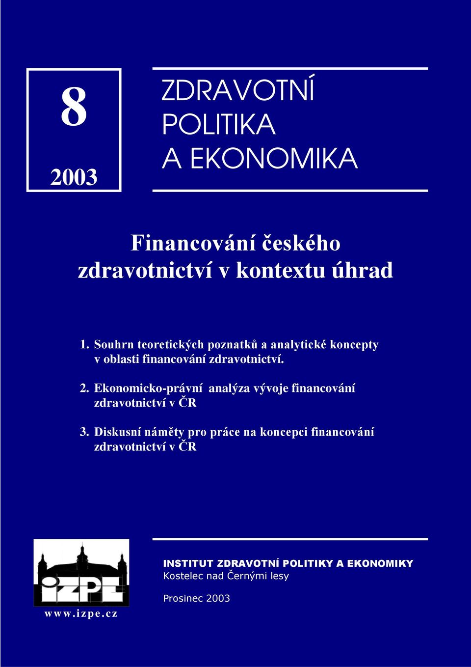 Ekonomicko-právní analýza vývoje financování zdravotnictví v ČR 3.