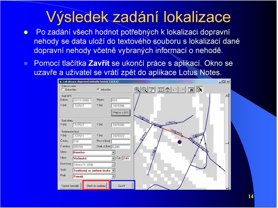 nehody včetně vybraných informací o nehodě.