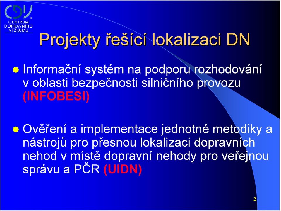 Ověření a implementace jednotné metodiky a nástrojů pro přesnou