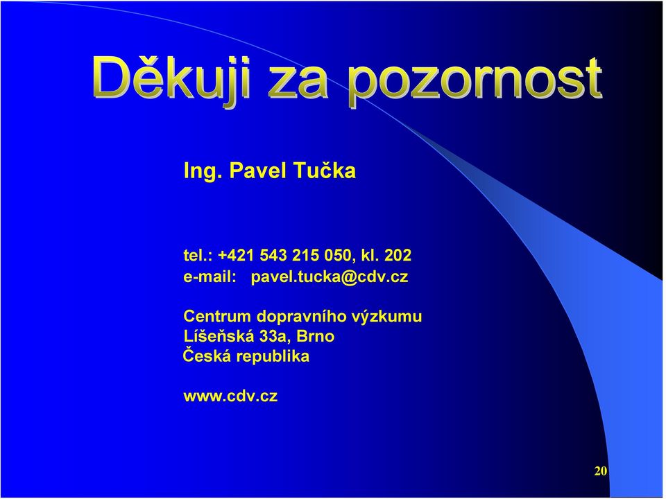 202 e-mail: pavel.tucka@cdv.