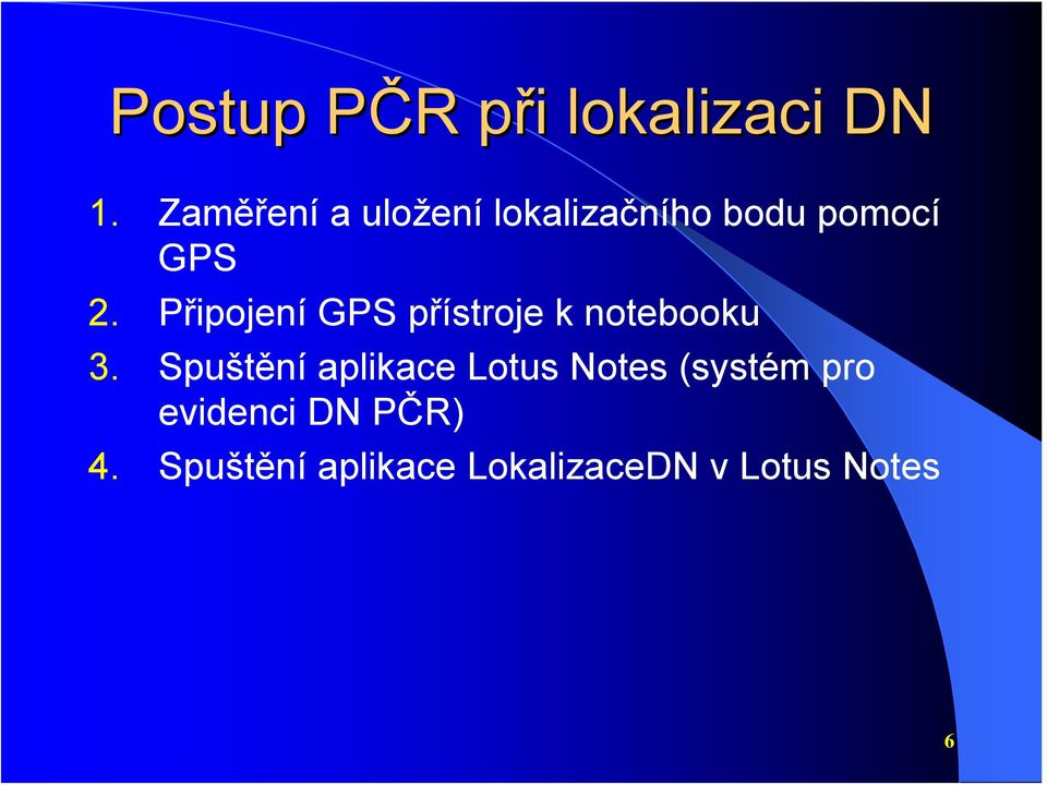 Připojení GPS přístroje k notebooku 3.