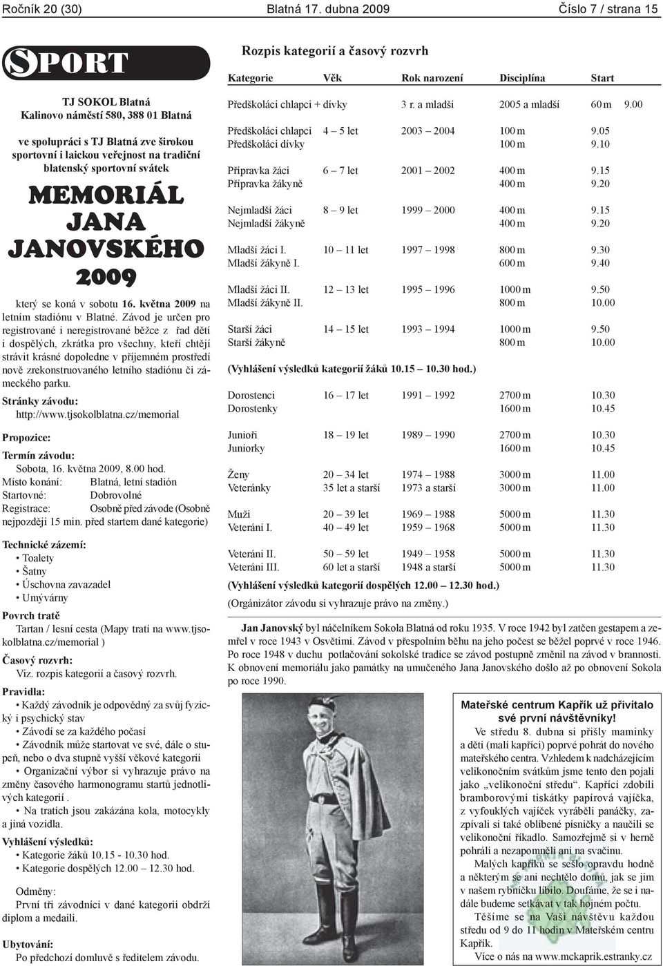 MEMORIÁL JANA JANOVSKÉHO 2009 který se koná v sobotu 16. května 2009 na letním stadiónu v Blatné.