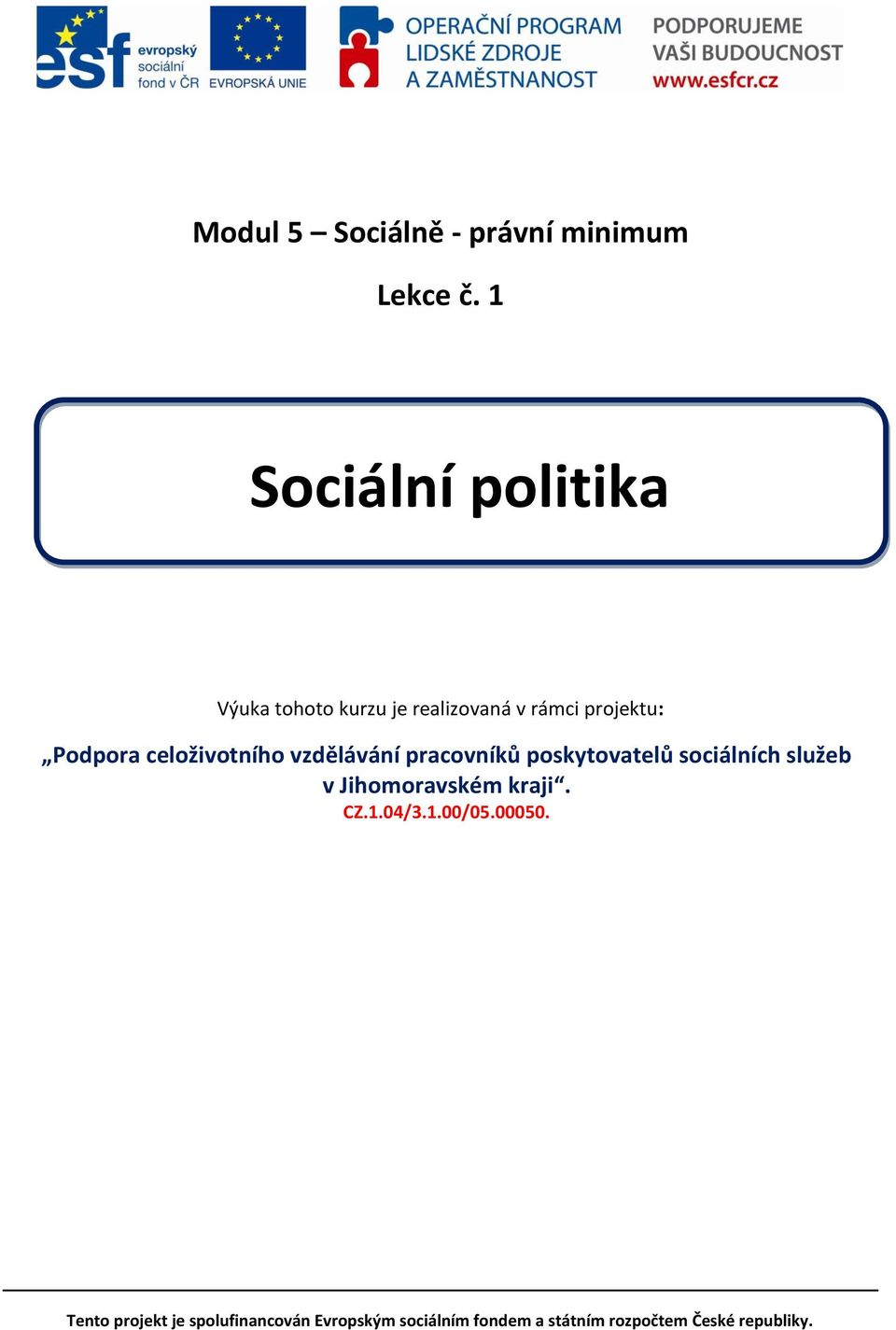 celoživotního vzdělávání pracovníků poskytovatelů sociálních služeb v Jihomoravském