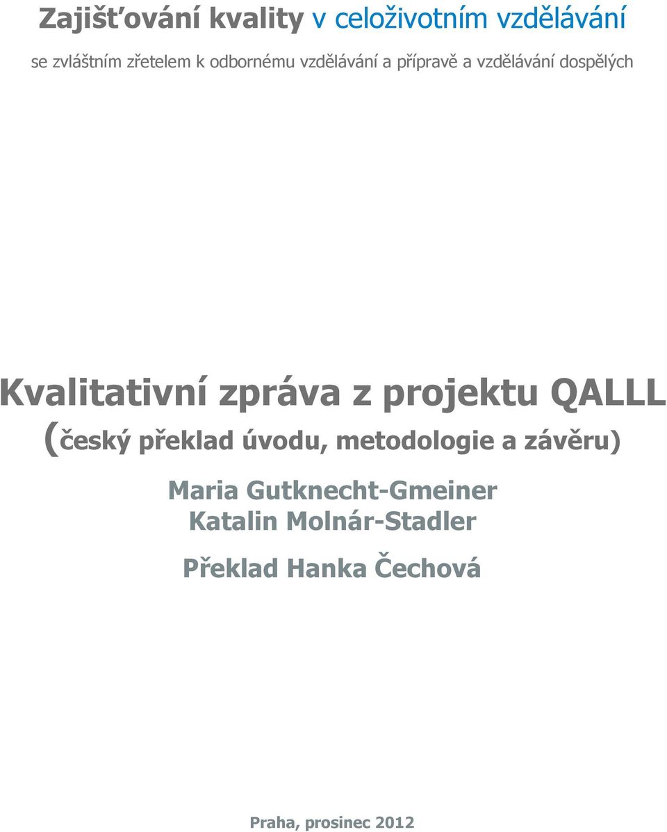 zpráva z projektu QALLL (český překlad úvodu, metodologie a závěru) Maria