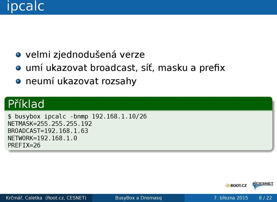 192168110/26 NETMASK=255255255192 BROADCAST=192168163 NETWORK=19216810