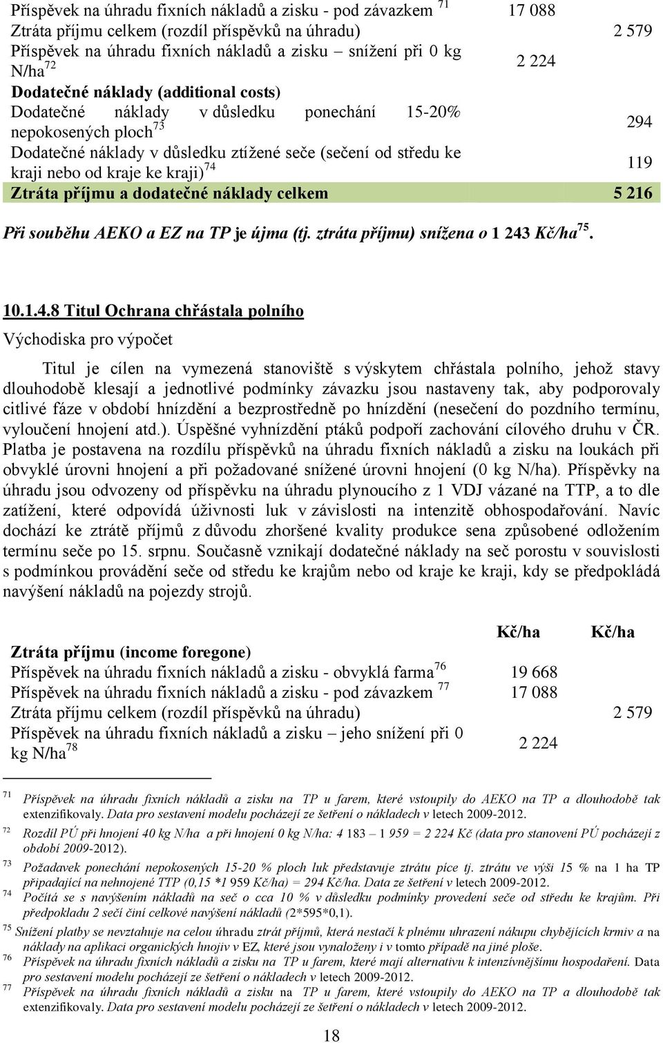 náklady celkem 5 216 Při souběhu AEKO a EZ na TP je újma (tj. ztráta příjmu) snížena o 1 243