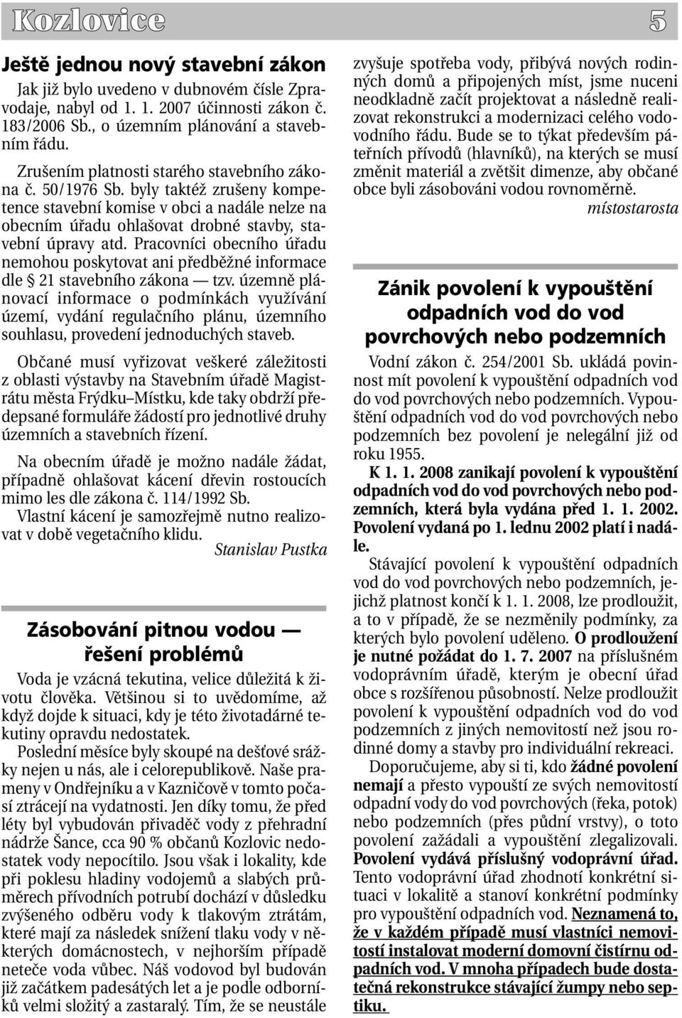 Pracovníci obecního úřadu nemohou poskytovat ani předběžné informace dle 21 stavebního zákona tzv.