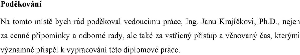 , nejen za cenné připomínky a odborné rady, ale také za