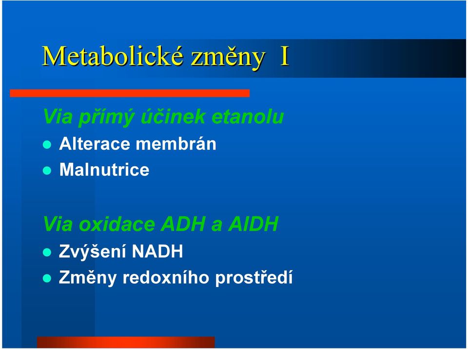 Malnutrice Via oxidace ADH a AlDH
