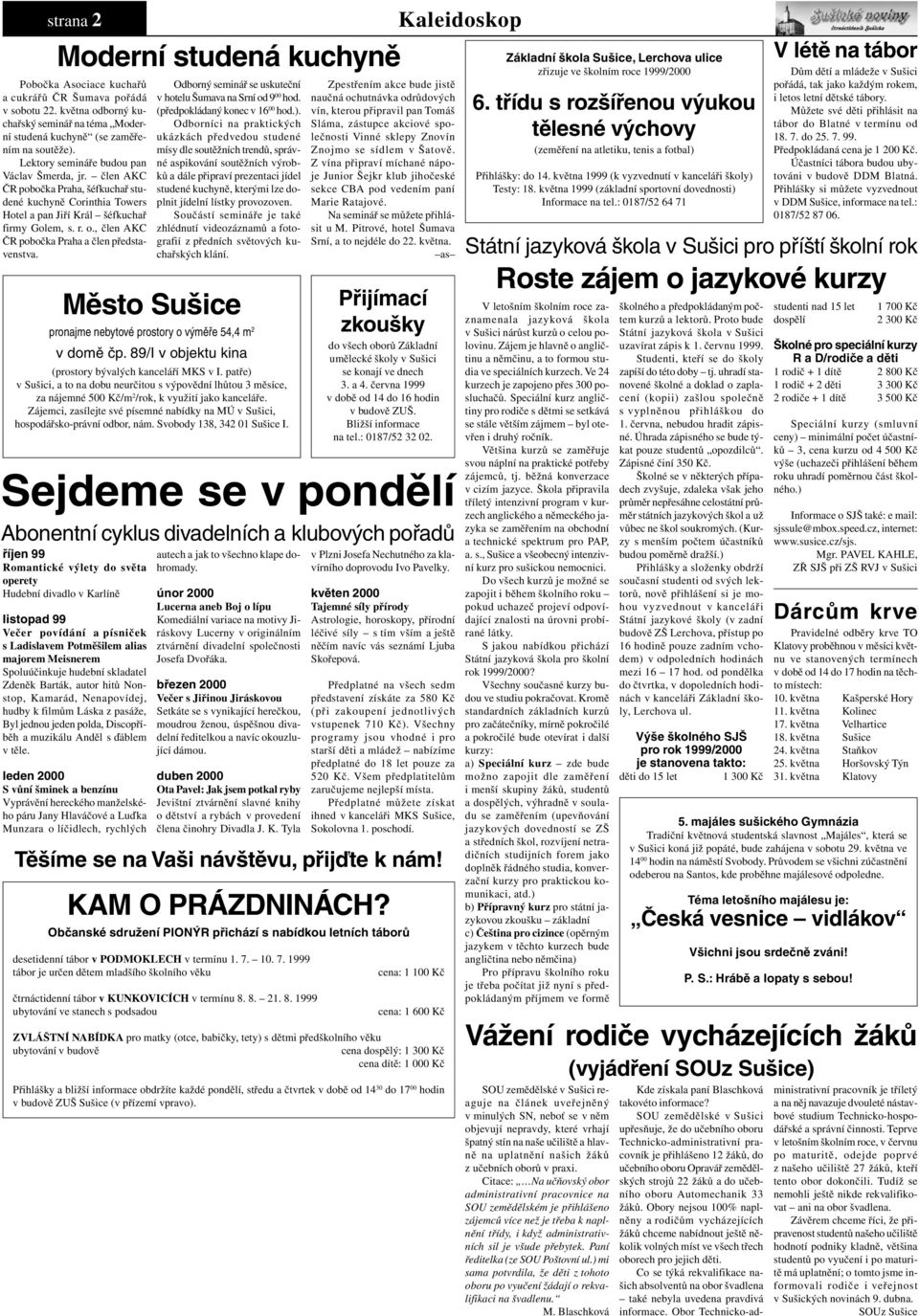 , člen AKC ČR pobočka Praha a člen představenstva. Odborný seminář se uskuteční v hotelu Šumava na Srní od 9 00 hod. (předpokládaný konec v 16 00 hod.).