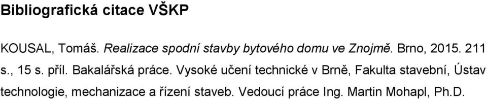 , 15 s. příl. Bakalářská práce.