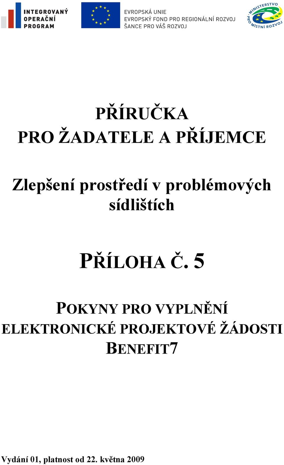 5 POKYNY PRO VYPLNĚNÍ ELEKTRONICKÉ PROJEKTOVÉ